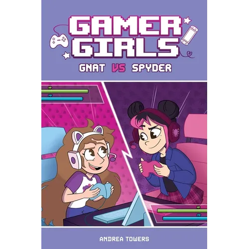 Gamer Girls: Gnat vs. Spyder: Volume 1 - Hardcover