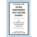 A Genealogy Of The Duke-Shepherd-Van Metre Family From Civil, Military, Church and Family Records and Documents - Paperback
