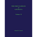 The First Families of Louisiana, Volume II - Hardcover