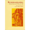 Buddhadhamma: Natural Laws and Values for Life - Paperback