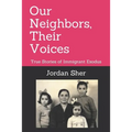 Our Neighbors, Their Voices: True Stories of Immigrant Exodus - Paperback
