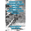 Census of the Northern Navajo Navajo Reservation, New Mexico, 1930: Volume I - Paperback