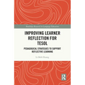 Improving Learner Reflection for TESOL: Pedagogical Strategies to Support Reflective Learning - Paperback