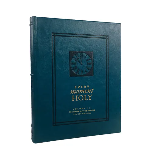 Every Moment Holy: The Work of the People: (Pocket Edition) (Over 100 Prayers and Illustrations for Practicing Mindfulness of the Presence of God in t - Imitation Leather