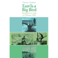 East Is a Big Bird: Navigation and Logic on Puluwat Atoll - Paperback