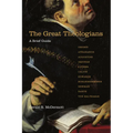 The Great Theologians: A Brief Guide - Paperback