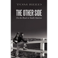 The Other Side: On the Road in South America - Paperback