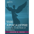 The Apocalypse: Lectures on the Book of Revelation - Paperback