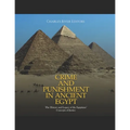 Crime and Punishment in Ancient Egypt: The History and Legacy of the Egyptians' Concepts of Justice - Paperback