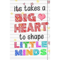It Takes A Big Heart To Shape Little Minds: Thank you gift for teachers, teachers appreciation, year end graduation Teacher Gifts Inspirational Quotes - Paperback