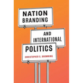 Nation Branding and International Politics - Paperback