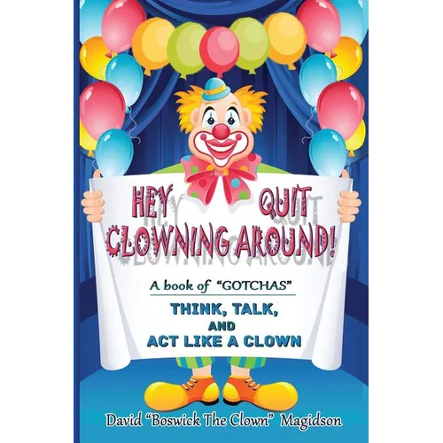 Hey Quit Clowning Around! - Paperback