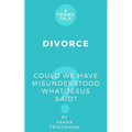 Divorce: Could We Have Misunderstood What Jesus Said? - Paperback