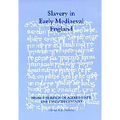 Slavery in Early Mediaeval England from the Reign of Alfred Until the Twelfth Century - Paperback