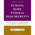 Nursing Home Federal Requirements: Guidelines to Surveyors and Survey Protocols - Paperback