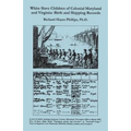 White Slave Children of Colonial Maryland and Virginia: Birth and Shipping Records - Paperback