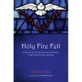 Holy Fire Fell: A History of Worship, Revivals, and Feasts in the Church of the Nazarene - Paperback