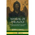 Manual of Theology: A Treatise of Christian Doctrine, The Eight Books, Complete (Hardcover) - Hardcover