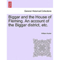 Biggar and the House of Fleming. An account of the Biggar district, etc. - Paperback