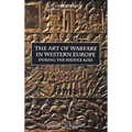 The Art of Warfare in Western Europe During the Middle Ages from the Eighth Century - Paperback