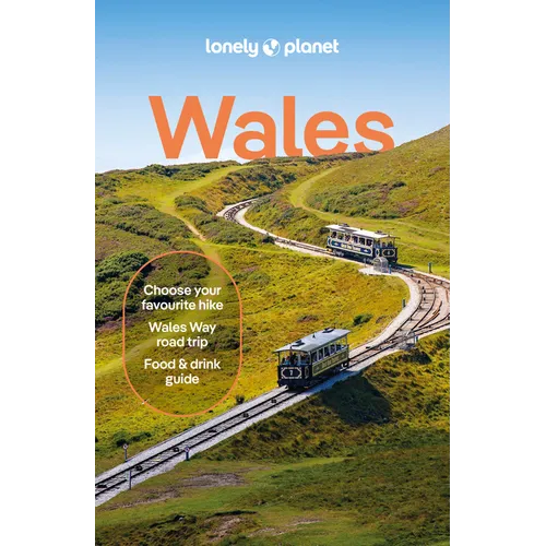 Lonely Planet Wales: Plan the Trip of a Lifetime Detailed Itineraries & Maps Insider Tips Covers Cardiff, Brecon Beacons & Southeast Wales, Swansea an - Paperback