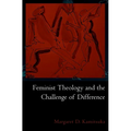 Feminist Theology and the Challenge of Difference - Hardcover