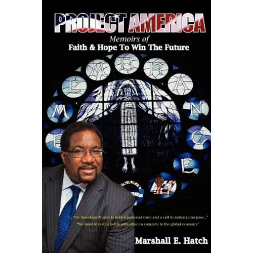 Project America: Memoirs of Faith & Hope to Win the Future - Paperback