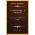 The Railroads Of The United States: Their History And Statistics (1868) - Paperback