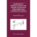 Radiowave Propagation and Smart Antennas for Wireless Communications - Hardcover