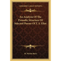 An Analysis Of The Prosodic Structure Of Selected Poems Of T. S. Eliot - Paperback