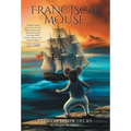 Francisco Mouse: Treason Below Decks - Hardcover