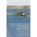 The Great Salt Lake Food Chains: Fragility and Resiliency - Paperback