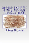 Apache Country: A Trip Through Arizona 1864 - Paperback