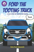 Ford the Tooting Truck: A Silly Story on Perspective-Taking - Paperback