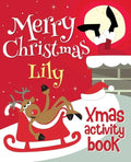 Merry Christmas Lily - Xmas Activity Book: (Personalized Children's Activity Book) - Paperback