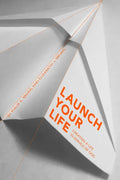 Launch Your Life: Creating a Life in Service of God - Paperback