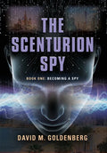 The Scenturion Spy: Book One - Becoming a Spy - Hardcover