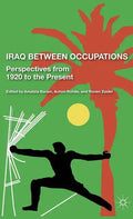 Iraq Between Occupations: Perspectives from 1920 to the Present - Hardcover