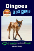 Dingoes For Kids - Paperback