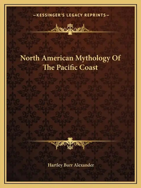 North American Mythology of the Pacific Coast - Paperback