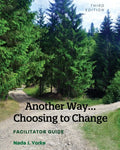 Another Way...Choosing to Change: Facilitator Guide - Paperback