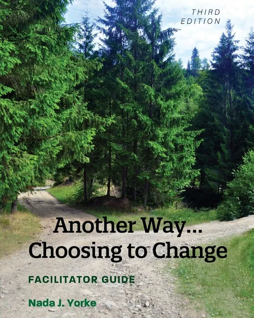 Another Way...Choosing to Change: Facilitator Guide - Paperback