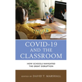 COVID-19 and the Classroom: How Schools Navigated the Great Disruption - Paperback