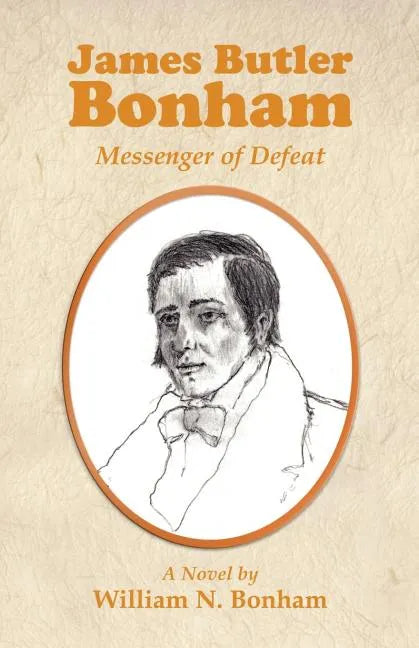 James Butler Bonham: Messenger of Defeat - Paperback
