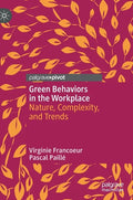 Green Behaviors in the Workplace: Nature, Complexity, and Trends - Hardcover