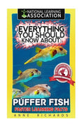 Everything You Should Know About: Puffer Fish Faster Learning Facts - Paperback