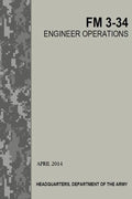 Engineer Operations: FM 3-34 - Paperback