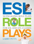 ESL Role Plays: 50 Engaging Role Plays for ESL and EFL Classes - Paperback