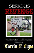Serious Revenge: And the Art of Stealth Payback - Paperback