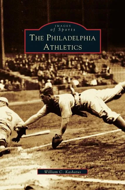 Philadelphia Athletics - Hardcover